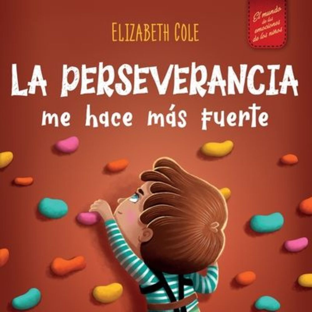 La perseverancia me hace más fuerte: Libro de las emociones para niños sobre aut